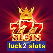 luck2 slots